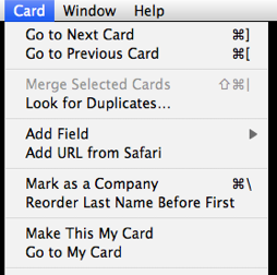 A menu with options Go to Next Card, Go to Previous Card, Look for Duplicates..., Add Field, Add URL from Safari, Mark as Company, Reorder Last Name Before First, Make This My Card, and Go To My Card.