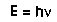 E=h(nu)