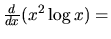 $\frac{d}{dx} (x^2 \log x) = $