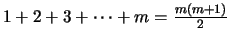 $1 + 2 + 3 + \cdots + m = \frac{m(m+1)}{2}$
