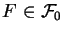 $F \in {\cal F}_0$