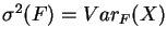 $\sigma^2 (F) = Var_F (X)$