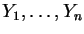 $Y_1 , \ldots ,Y_n$