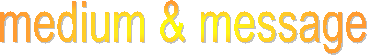 medium & message