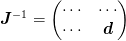 \mat{J}^{-1} = \begin{pmatrix}
  \cdots & \cdots\\
  \cdots & \mat{d}
\end{pmatrix}