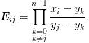 \mat{E}_{ij} = 
\prod^{n-1}_{\substack{
    k=0\\
    k\neq j}}
\frac{x_i - y_k}{y_j - y_k}.