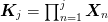 \mat{K}_{j} =
\prod_{n=1}^{j}\mat{X}_{n}