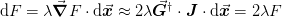 \d{F} = \lambda\vect{\nabla}{F}\cdot\d{\vect{x}}
\approx 2\lambda \vect{G}^{\dagger}\cdot\mat{J}\cdot\d{\vect{x}}
= 2\lambda F