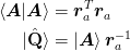 \braket{\mat{A}|\mat{A}} &= \mat{r}_a^T\mat{r}_{a}\\
\ket{\uvect{Q}} &= \ket{\mat{A}}\mat{r}_{a}^{-1}