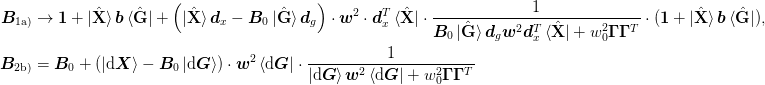 \mat{B}_{\text{1a)}} &\rightarrow
  \mat{1} + \ket{\uvect{X}}\mat{b}\bra{\uvect{G}}
  +
  \left(\ket{\uvect{X}}\mat{d}_x 
        - \mat{B}_{0}\ket{\uvect{G}}\mat{d}_g\right)
  \cdot\mat{w}^2\cdot\mat{d}_{x}^{T}\bra{\uvect{X}}\cdot\frac{1}{
    \mat{B}_{0}\ket{\uvect{G}}
    \mat{d}_g\mat{w}^2\mat{d}_x^{T}\bra{\uvect{X}}
    + w_{0}^2\mat{\Gamma}\mat{\Gamma}^{T}}\cdot
    (\mat{1} +  \ket{\uvect{X}}\mat{b}\bra{\uvect{G}}), \\
\mat{B}_{\text{2b)}} &= \mat{B}_{0}
  + (\ket{\d\mat{X}} - \mat{B}_{0}\ket{\d\mat{G}})\cdot\mat{w}^2
  \bra{\d\mat{G}}\cdot\frac{1}{
    \ket{\d\mat{G}}\mat{w}^2\bra{\d\mat{G}}
    + w_{0}^2\mat{\Gamma}\mat{\Gamma}^{T}}