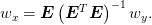 w_x = \mat{E}\left(\mat{E}^T\mat{E}\right)^{-1} w_y.
