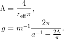 \Lambda &= \frac{4}{r_{\text{eff}}\pi},\\
g &= m^{-1}\frac{2\pi}{a^{-1} - \frac{2\Lambda}{\pi}}.