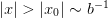 \abs{x}>\abs{x_{0}}\sim b^{-1}