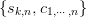 \{s_{k,n},
c_{1,\cdots,n}\}