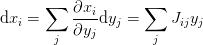 \d{x_i} = \sum_j \pdiff{x_{i}}{y_{j}}\d{y_j} = \sum_j J_{ij}y_j