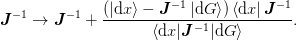 \mat{J}^{-1} \rightarrow \mat{J}^{-1}
    + \frac{\left(\ket{\d{x}} - \mat{J}^{-1}\ket{\d{G}}\right)
            \bra{\d{x}}\mat{J}^{-1}}
           {\braket{\d{x}|\mat{J}^{-1}|\d{G}}}.