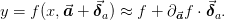 y = f(x, \vect{a} + \vect{\delta}_{a}) 
  \approx f + \partial_{\vect{a}}f\cdot \vect{\delta}_{a}.