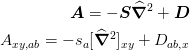 \mat{A} = -\mat{S}\op{\nabla}^2 + \mat{D}\\
A_{xy,ab} = - s_{a}[\op{\nabla}^2]_{xy} + D_{ab,x}