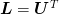 \mat{L} = \mat{U}^T