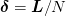 \mat{\delta} = \mat{L}/N