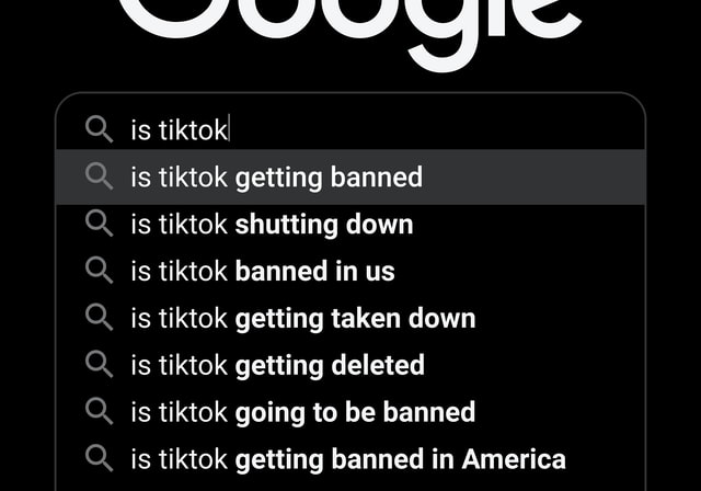 A screenshot of Google showing autocomplete results such as “is tiktok getting banned”