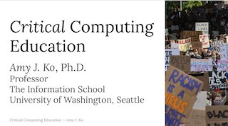 The first slide of the talk showing the title Critical Computing Education and a photo of Black Lives Matter protests.