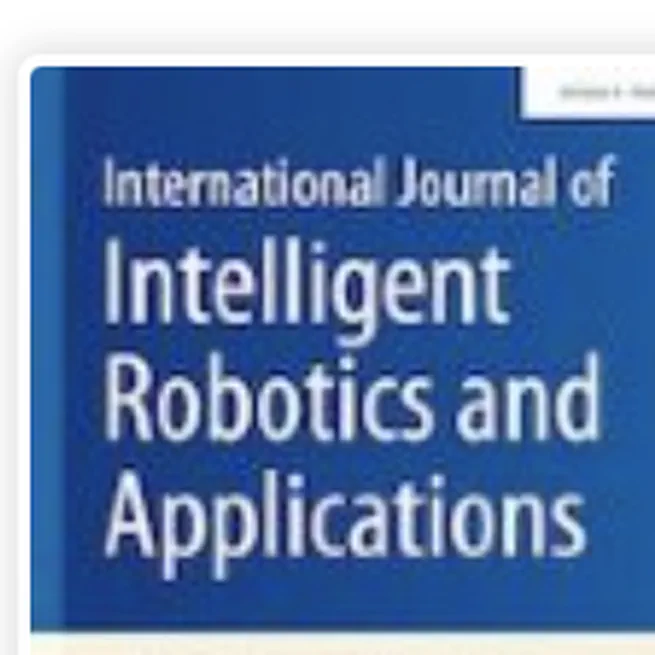 Focused Section on Machine Learning, Estimation and Control for Intelligent Robotics at International Journal of Intelligent Robotics and Applications