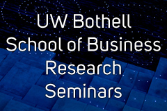 UW Bothell School of Business Research Seminars