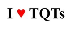 I love TQTs!