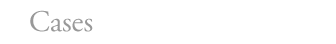 Cases